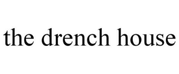 THE DRENCH HOUSE trademark