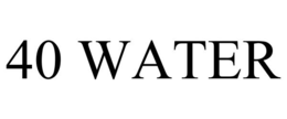 40 WATER trademark