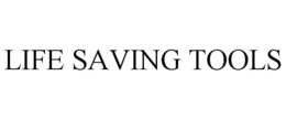 LIFE SAVING TOOLS trademark
