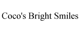 COCO'S BRIGHT SMILES trademark