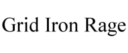 GRID IRON RAGE trademark