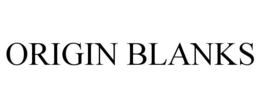 ORIGIN BLANKS trademark