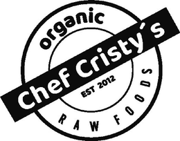CHEF CRISTY'S ORGANIC RAW FOODS EST 2012 trademark