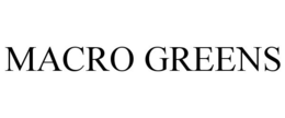 MACRO GREENS trademark