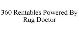 360 RENTABLES POWERED BY RUG DOCTOR trademark
