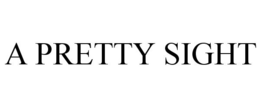 A PRETTY SIGHT trademark