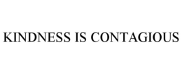 KINDNESS IS CONTAGIOUS trademark