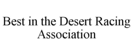 BEST IN THE DESERT RACING ASSOCIATION trademark