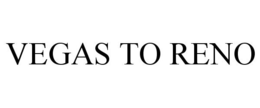 VEGAS TO RENO trademark