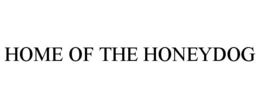 HOME OF THE HONEYDOG trademark