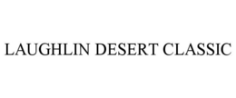 LAUGHLIN DESERT CLASSIC trademark