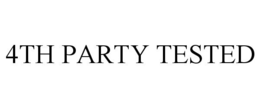 4TH PARTY TESTED trademark