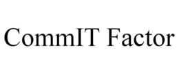 COMMIT FACTOR trademark