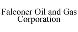 FALCONER OIL AND GAS CORPORATION trademark