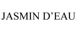 JASMIN D'EAU trademark