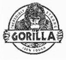 GORILLA INCREDIBLY STRONG 100% TOUGH trademark