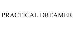 PRACTICAL DREAMER trademark