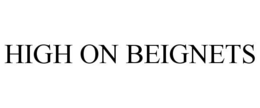 HIGH ON BEIGNETS trademark