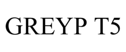 GREYP T5 trademark