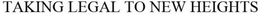TAKING LEGAL TO NEW HEIGHTS trademark