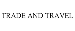 TRADE AND TRAVEL trademark
