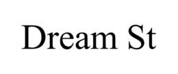 DREAM ST trademark