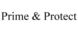 PRIME & PROTECT trademark