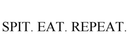 SPIT. EAT. REPEAT. trademark