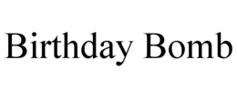BIRTHDAY BOMB trademark