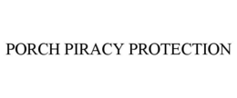 PORCH PIRACY PROTECTION trademark