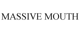 MASSIVE MOUTH trademark