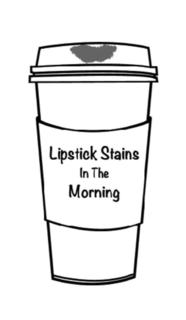 LIPSTICK STAINS IN THE MORNING trademark