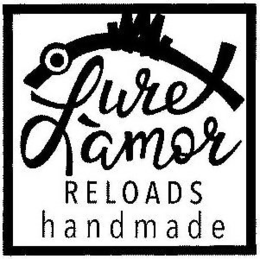 LURE L'AMOR RELOADS HANDMADE trademark