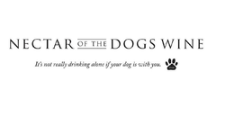 NECTAR OF THE DOGS WINE IT'S NOT REALLYDRINKING ALONE IF YOUR DOG IS WITH YOU. D&M trademark