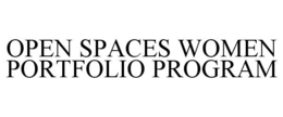OPEN SPACES WOMEN PORTFOLIO PROGRAM trademark