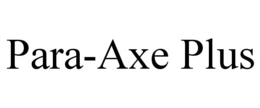 PARA-AXE PLUS trademark