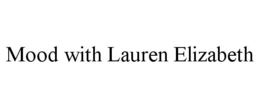 MOOD WITH LAUREN ELIZABETH trademark