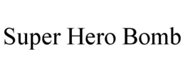 SUPER HERO BOMB trademark