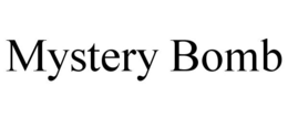 MYSTERY BOMB trademark