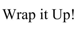 WRAP IT UP! trademark