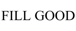 FILL GOOD trademark