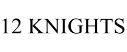12 KNIGHTS trademark