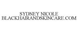SYDNEY NICOLE BLACKHAIRANDSKINCARE.COM trademark