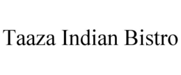 TAAZA INDIAN BISTRO trademark