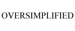 OVERSIMPLIFIED trademark
