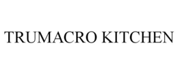 TRUMACRO KITCHEN trademark