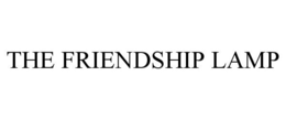 THE FRIENDSHIP LAMP trademark