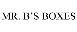 MR. B'S BOXES trademark