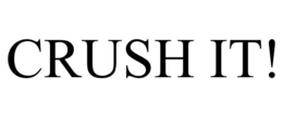 CRUSH IT! trademark