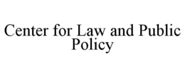 CENTER FOR LAW AND PUBLIC POLICY trademark